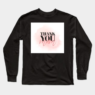 Thank You Mum Long Sleeve T-Shirt